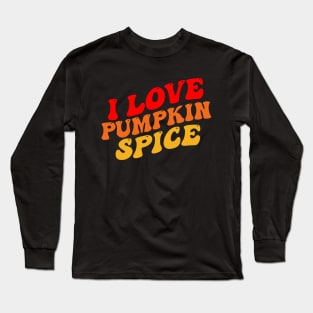 Vintage Groovy I Love Pumpkin Spice Fall Pumpkin Funny Long Sleeve T-Shirt